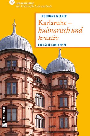 Karlsruhe - kulinarisch und kreativ (eBook, PDF)
