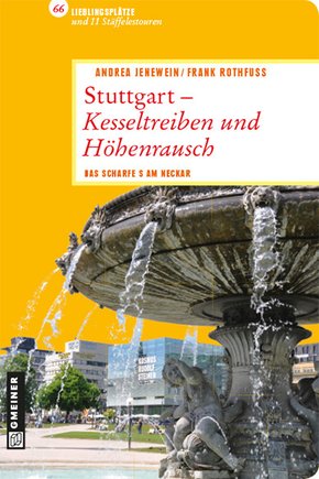 Stuttgart - Kesseltreiben und Höhenrausch (eBook, PDF)