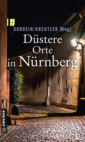 Düstere Orte in Nürnberg (eBook, PDF)