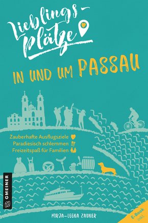 Lieblingsplätze in und um Passau (eBook, ePUB)
