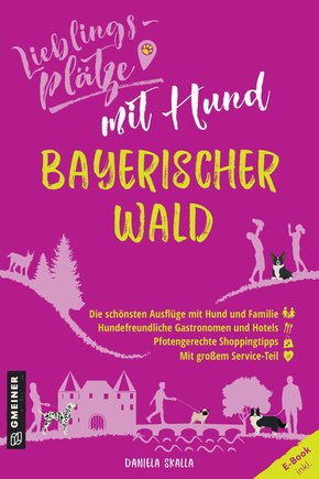 Lieblingsplätze mit Hund Bayerischer Wald (eBook, ePUB)