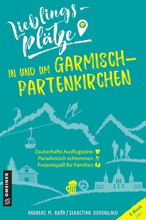 Lieblingsplätze in und um Garmisch-Partenkirchen (eBook, ePUB)