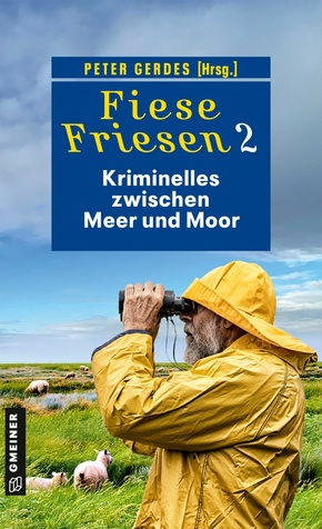 Fiese Friesen 2 - Kriminelles zwischen Meer und Moor (eBook, ePUB)
