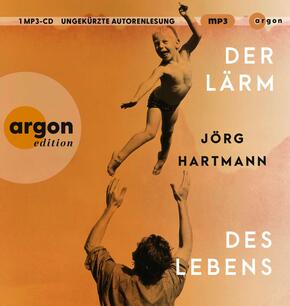 Der Lärm des Lebens, 1 Audio-CD, 1 MP3