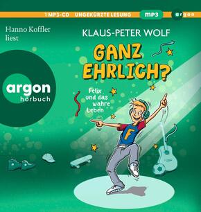 Ganz ehrlich? Felix und das wahre Leben, 1 Audio-CD, 1 MP3