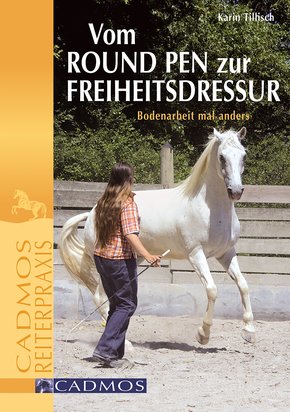 Vom Round Pen zur Freiheitsdressur (eBook, ePUB)