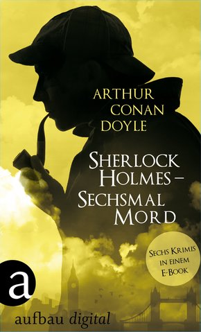 Sherlock Holmes - Sechsmal Mord (eBook, ePUB)