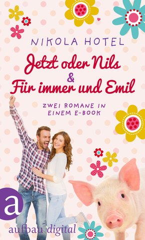 Jetzt oder Nils & Für immer und Emil (eBook, ePUB)