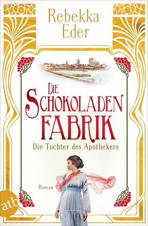 Die Schokoladenfabrik - Die Tochter des Apothekers (eBook, ePUB)