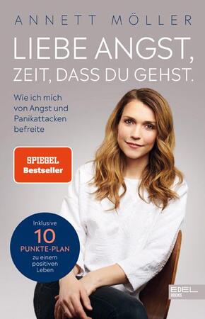 Liebe Angst, Zeit, dass du gehst - Wie ich mich von Angst und Panikattacken befreite