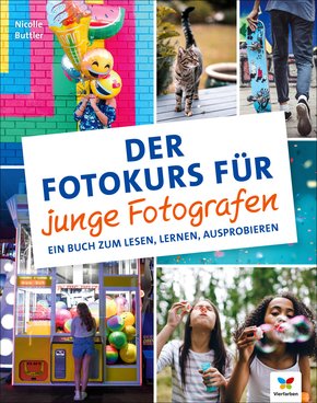 Der Fotokurs für junge Fotografen (eBook, PDF)
