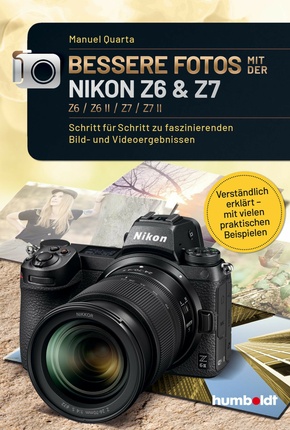 Bessere Fotos mit der Nikon Z6 & Z7 Z6 / Z6 II / Z7 / Z7 II (eBook, ePUB)