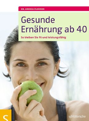Gesunde Ernährung ab 40 (eBook, PDF)