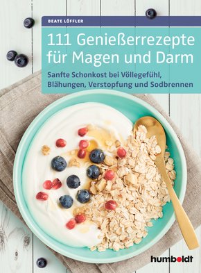 111 Genießerrezepte für Magen und Darm (eBook, PDF)
