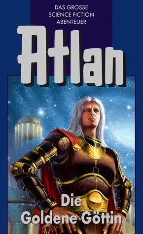 Atlan 23: Die Goldene Göttin (Blauband) (eBook, ePUB)