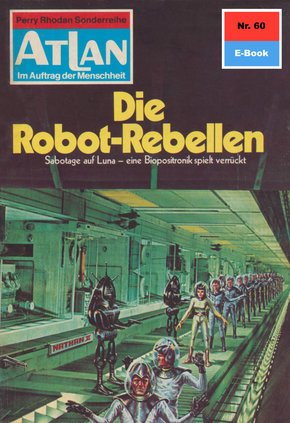 Atlan 60: Die Robot-Rebellen (eBook, ePUB)