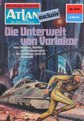 Atlan 219: Die Unterwelt von Varlakor (eBook, ePUB)