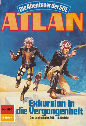 Atlan 590: Exkursion in die Vergangenheit (eBook, ePUB)