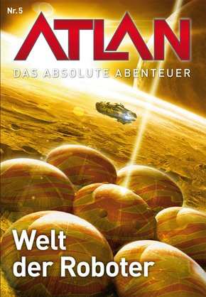 Atlan - Das absolute Abenteuer 5: Welt der Roboter (eBook, ePUB)