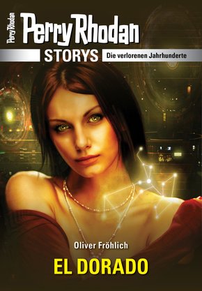 PERRY RHODAN-Storys: EL DORADO (eBook, ePUB)