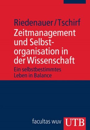 Zeitmanagement und Selbstorganisation in der Wissenschaft (eBook, ePUB)