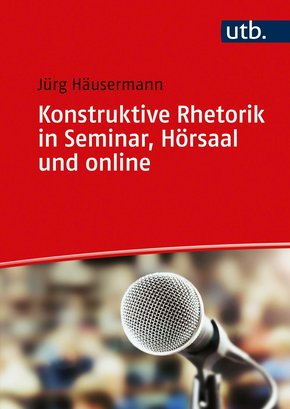 Konstruktive Rhetorik in Seminar, Hörsaal und online (eBook, ePUB)