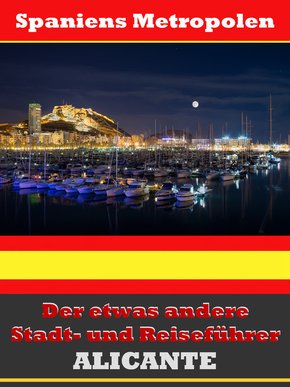 Alicante - Der etwas andere Stadt- und Reiseführer - Mit Reise - Wörterbuch Deutsch-Spanisch (eBook, ePUB)