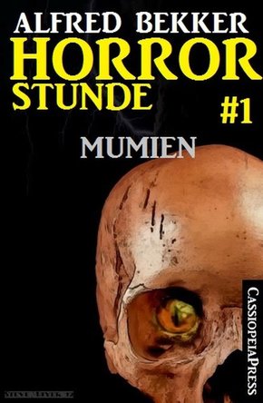 Horror-Stunde, Folge 1 - Mumien (eBook, ePUB)