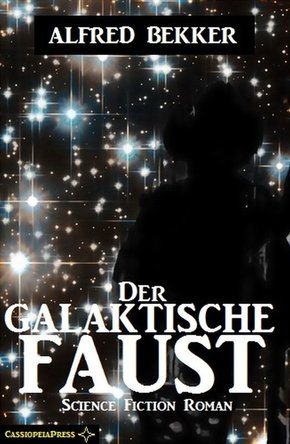 Der galaktische Faust: Science Fiction Abenteuer (eBook, ePUB)