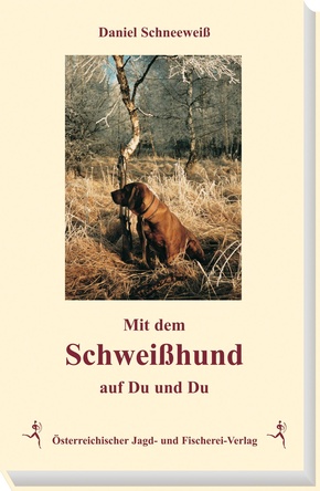 Mit dem Schweißhund auf Du und Du