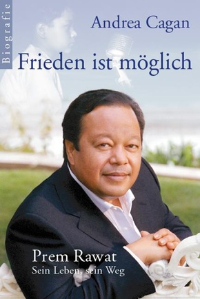 Frieden ist möglich - Prem Rawat: Sein Leben, sein Weg