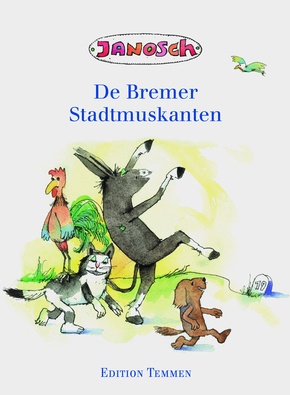 Die Bremer Stadtmusikanten. Plattdeutsche Ausgabe