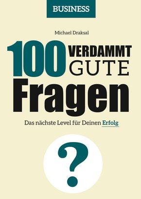 100 Verdammt gute Fragen - BUSINESS (eBook, PDF)