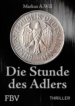 Die Stunde des Adlers (Thriller) (eBook, ePUB)