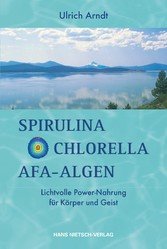 Spirulina,Chlorella,Afa-Algen (eBook, PDF)