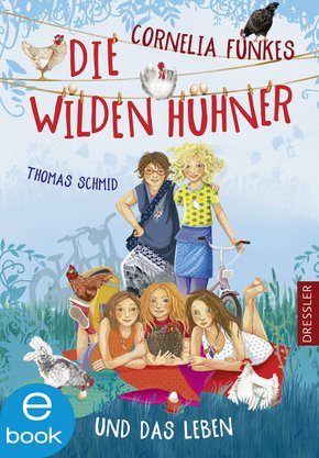 Cornelia Funkes Die Wilden Hühner und das Leben (eBook, ePUB)