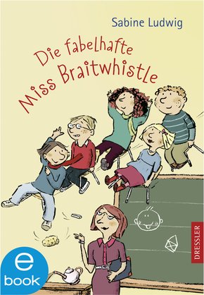 Die fabelhafte Miss Braitwhistle (eBook, ePUB)