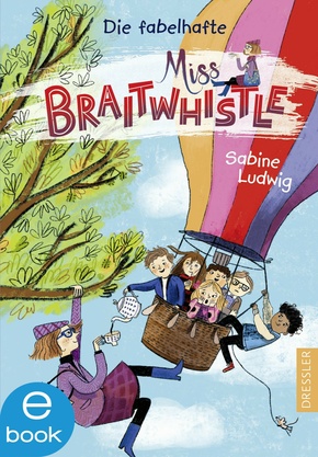 Miss Braitwhistle 1. Die fabelhafte Miss Braitwhistle (eBook, ePUB)