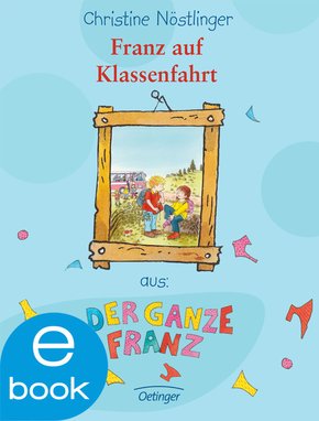 Franz auf Klassenfahrt (eBook, ePUB)