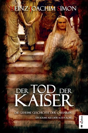 Der Tod der Kaiser. Die geheime Geschichte der Caesaren (eBook, PDF)