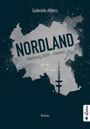 Nordland. Hamburg 2059 - Freiheit (eBook, PDF)