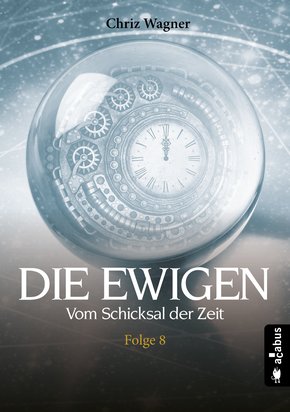 DIE EWIGEN. Vom Schicksal der Zeit (eBook, PDF)