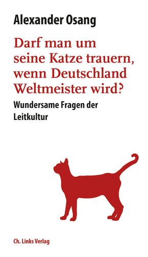 Darf man um seine Katze trauern, wenn Deutschland Weltmeister wird? (eBook, ePUB)