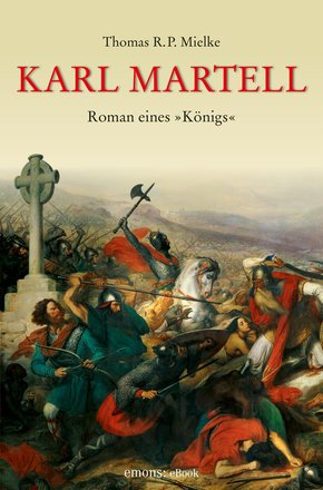 Karl Martell -  Der erste Karolinger (eBook, ePUB)