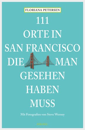 111 Orte in San Francisco, die man gesehen haben muss (eBook, ePUB)