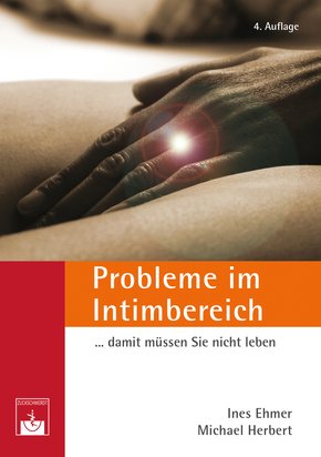 Probleme im Intimbereich... damit müssen Sie nicht leben! (eBook, PDF)