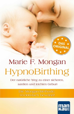 HypnoBirthing. Der natürliche Weg zu einer sicheren, sanften und leichten Geburt (eBook, ePUB)