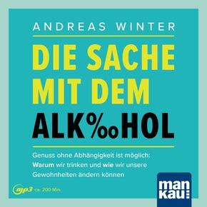 Die Sache mit dem Alkohol. Hörbuch mit Audio-Coaching, m. 1 Buch