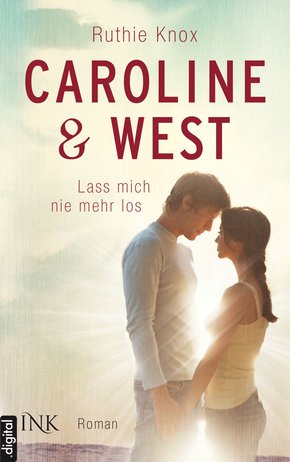 Caroline & West - Lass mich nie mehr los (eBook, ePUB)