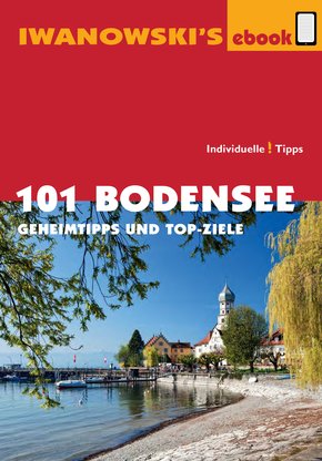 101 Bodensee - Reiseführer von Iwanowski (eBook, ePUB)